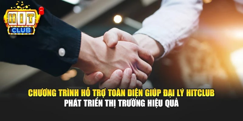 Chương trình hỗ trợ toàn diện giúp đại lý HITCLUB phát triển thị trường hiệu quả